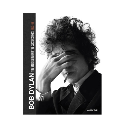 BOB DYLAN: THE STORIES BEHIND THE SONGS 1962-1968
