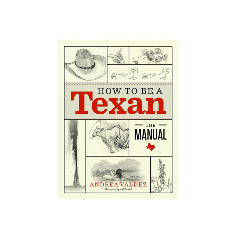 HOW TO BE A TEXAN: THE MANUAL